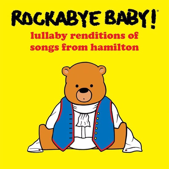 Rockabye Baby Lullaby Versions of Hamilton Songs
