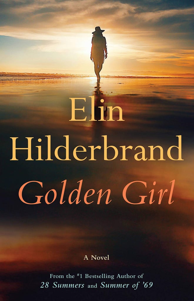 Golden Girl by Elin Hilderbrand Golden Girl by Elin Hilderbrand