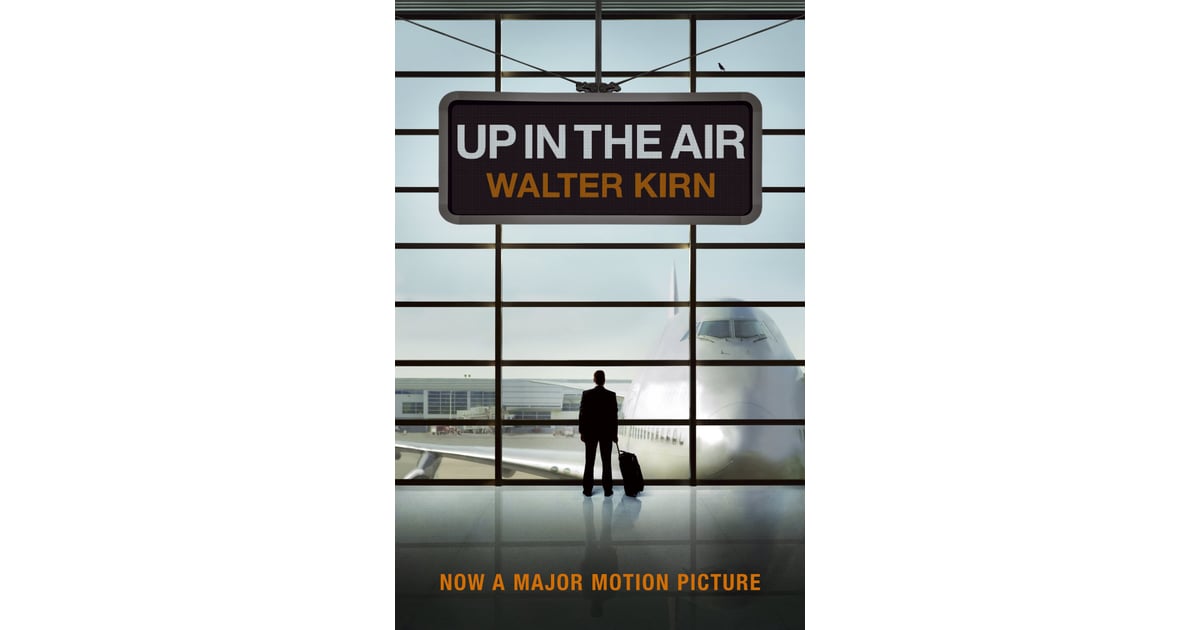 Up in the Air by Walter Kirn | Oscar Nominees Based on Books | POPSUGAR
