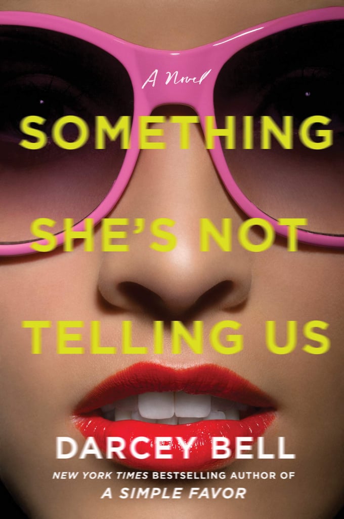 Something She S Not Telling Us New Mystery And Thriller Books 2020 Popsugar Entertainment