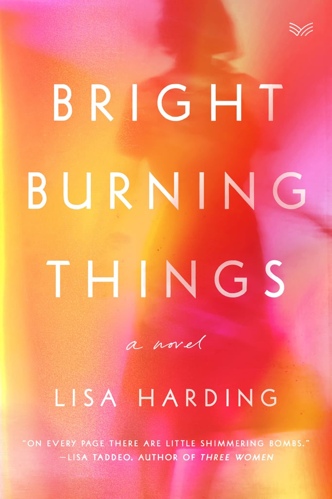 Bright Burning Things by Lisa Harding