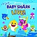 Baby Shark 2020 Live Show Details