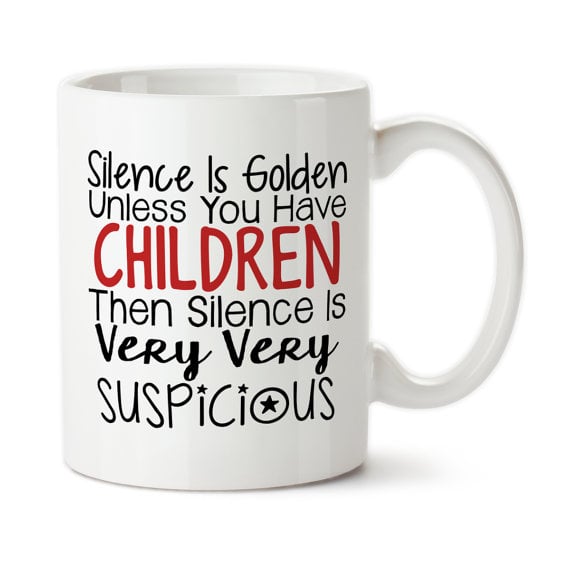 Silence Is Golden Unless You Have Children Mug