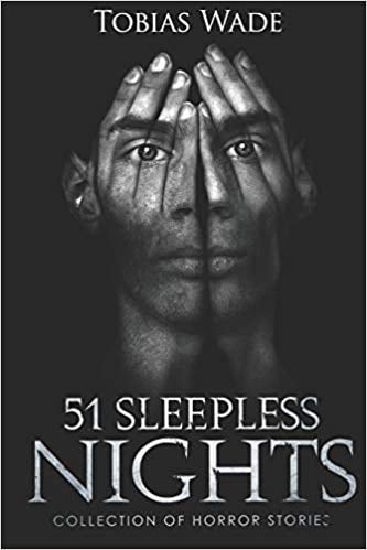 For Ages 12 and Up: 51 Sleepless Nights: Collection of Horror Stories