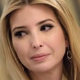 Ivanka Trump Gets Real About the Media's "Viciousness," and the Internet Fires Back