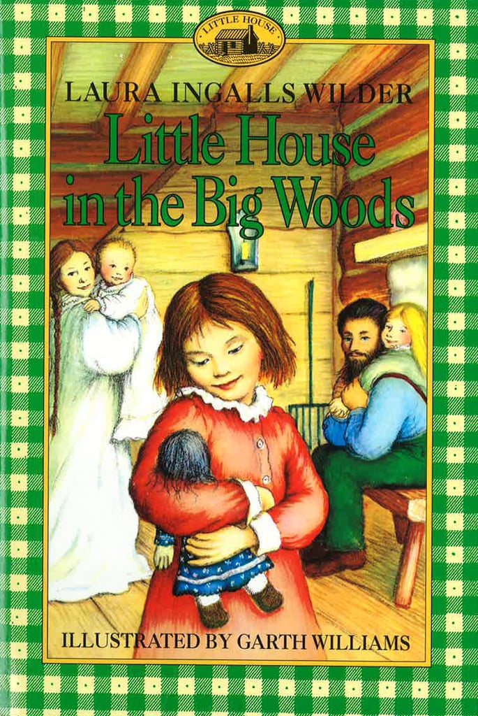 Little House in the Big Woods by Laura Ingalls Wilder