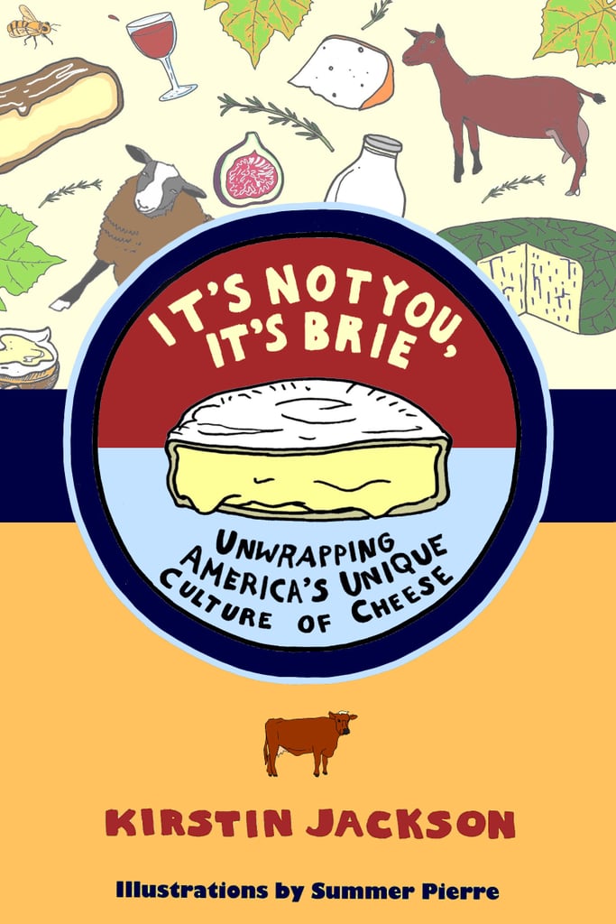 It's Not You, It's Brie: Unwrapping America's Unique Culture of Cheese ($2)