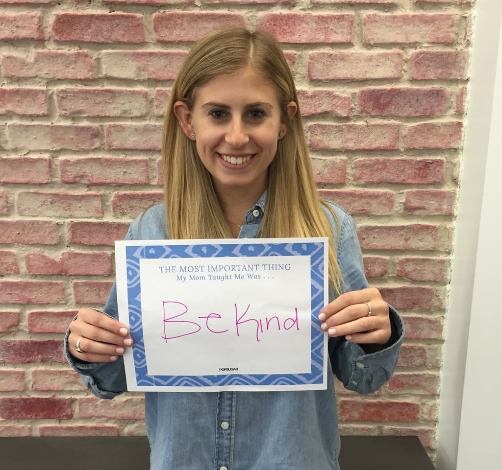POPSUGAR Mother's Day 2015 My Mom Taught Me
