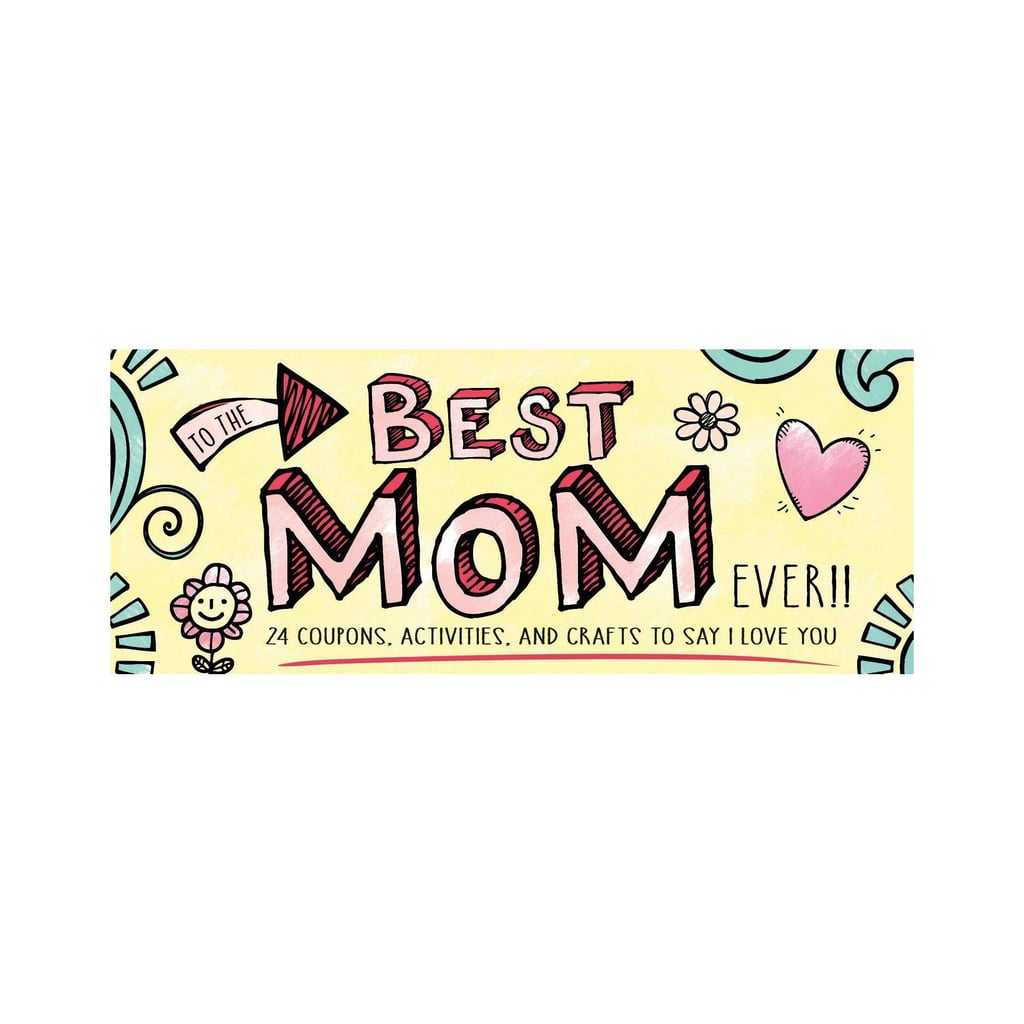 To the Best Mom Ever! Coupon Book