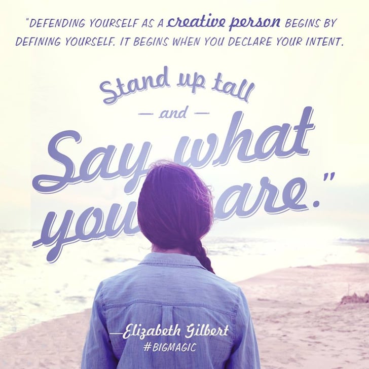 Quotes From Elizabeth Gilbert's Big Magic  POPSUGAR Smart 
