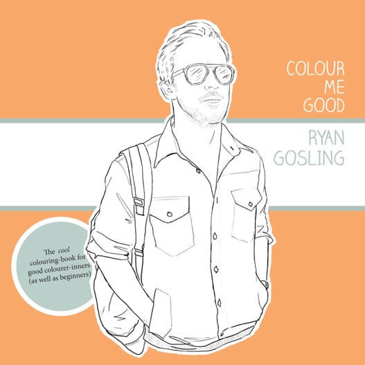 Colour Me Good Ryan Gosling Coloring Book ($9)