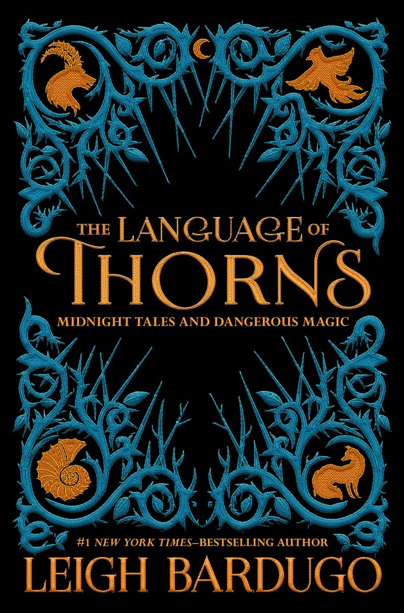 The Language of Thorns: Midnight Tales and Dangerous Magic by Leigh Bardugo