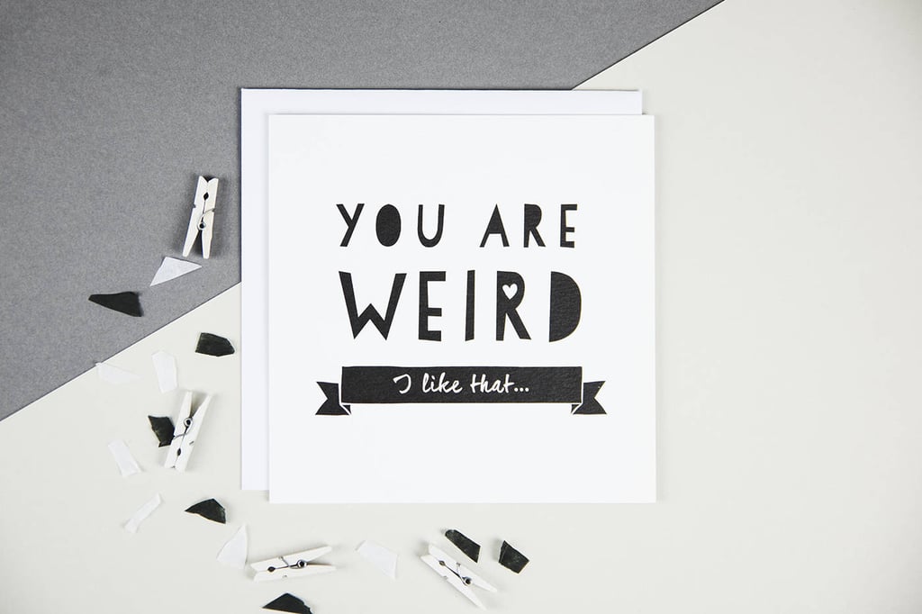 You Are Weird ($4)