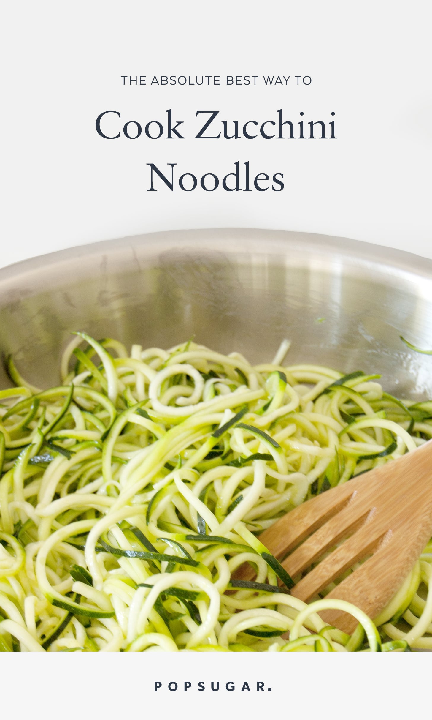 How to Cook Zucchini Noodles  POPSUGAR Food