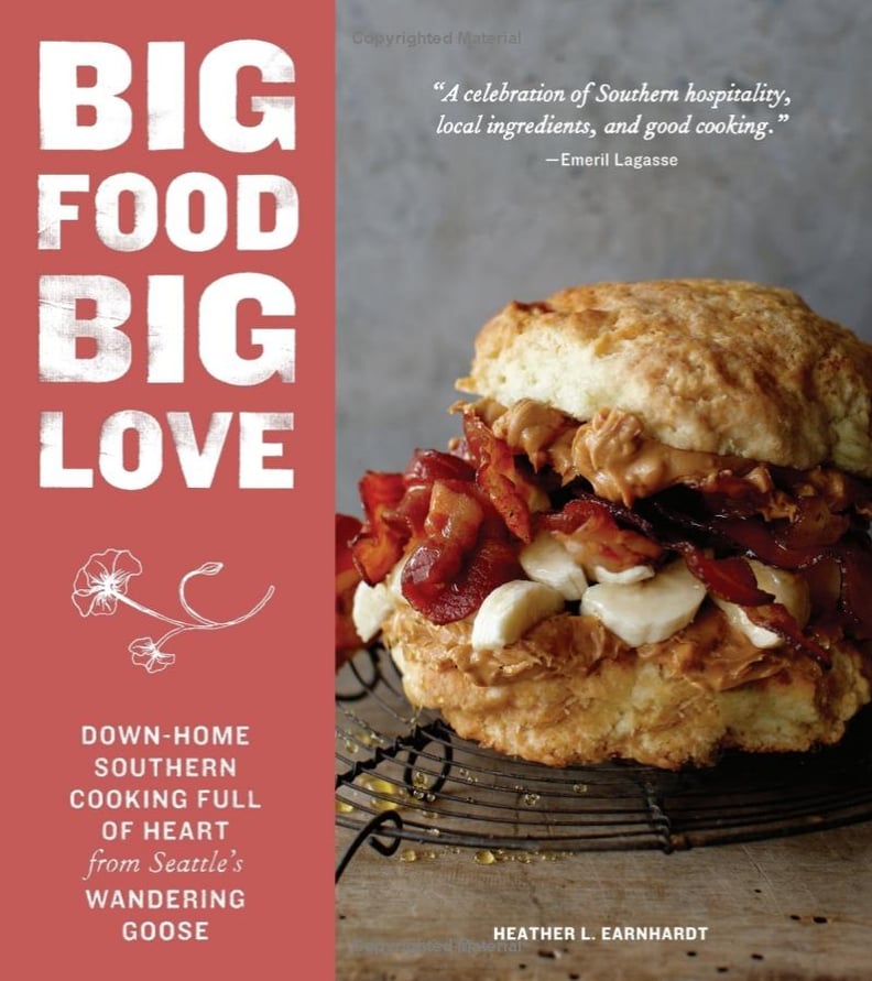 Big Food Big Love Cookbook by Heather L. Earnhardt