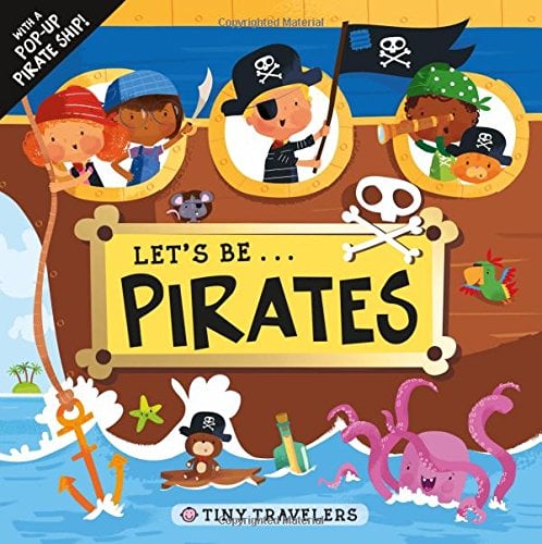 Tiny Travellers: Let's Be . . . Pirates