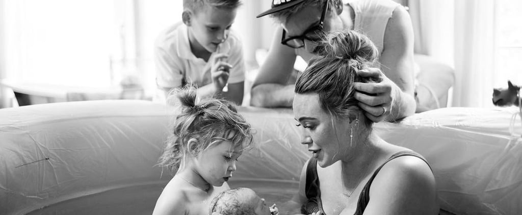 Hilary Duff Shares Her New Baby's Name With a Beautiful Birth Photo: "We LOVE You Beauty"