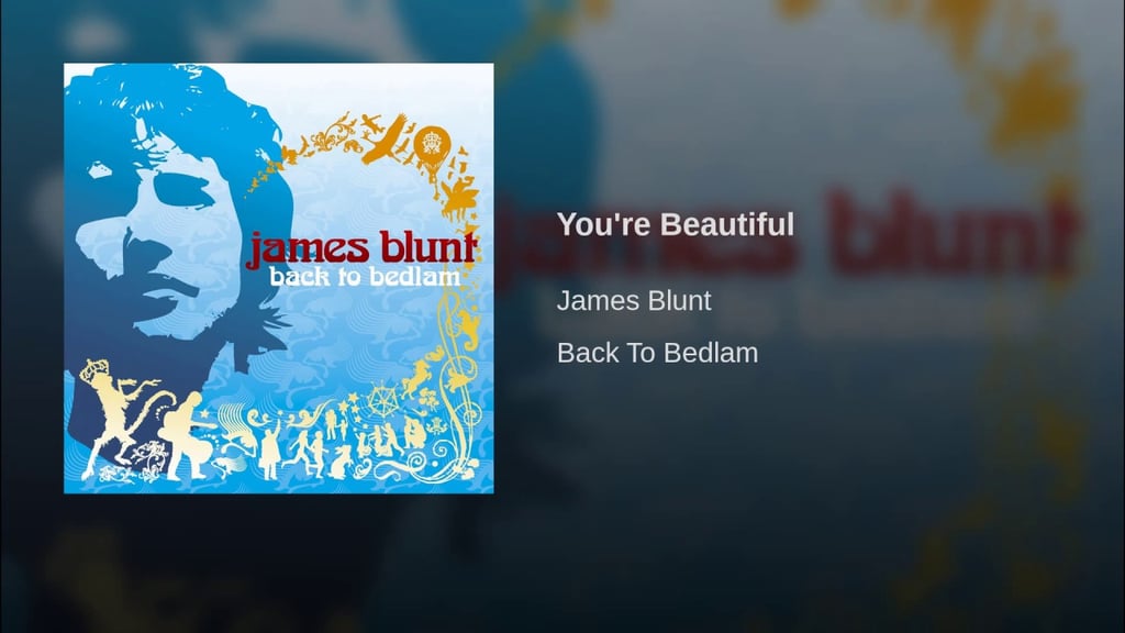 "You're Beautiful" by James Blunt