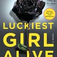 "Luckiest Girl Alive" Is Coming to Netflix Soon — Here's What Happens in the Book