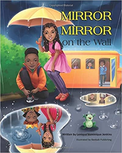 Mirror, Mirror On The Wall by Leniqua'dominique Jenkins