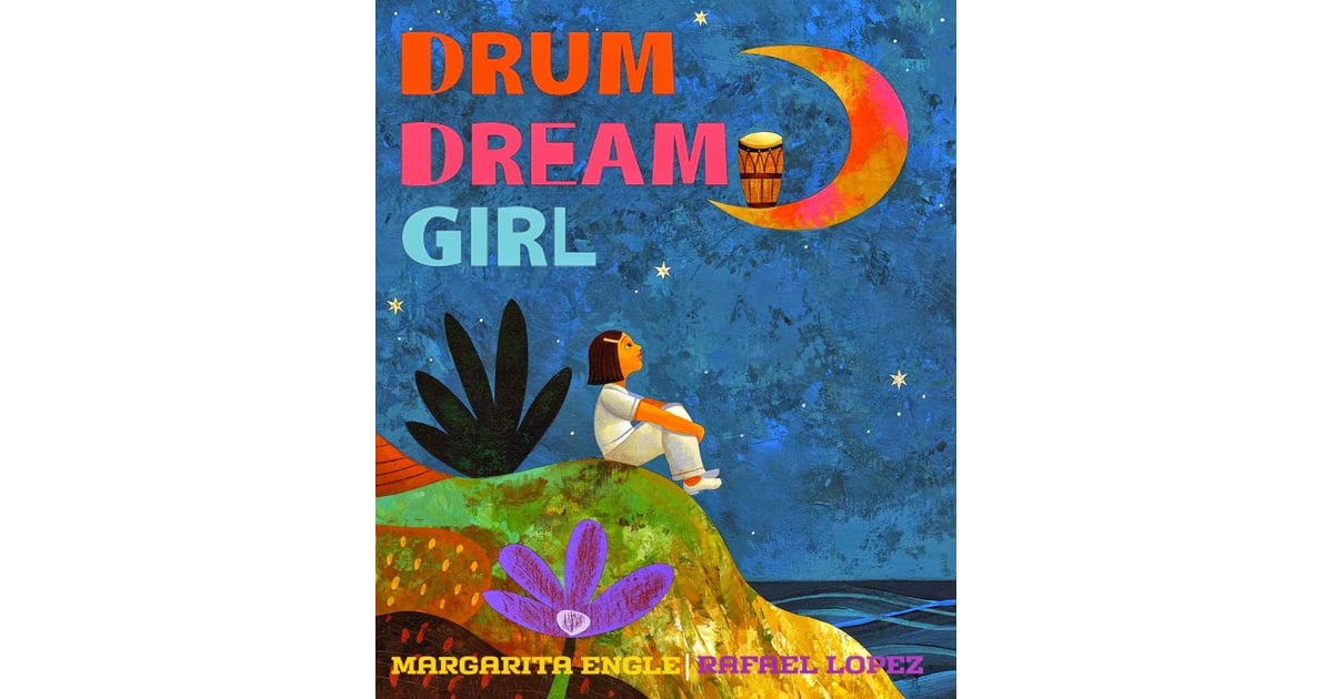 Drum Dream Girl How One Girl's Courage Changed Music Books For Young