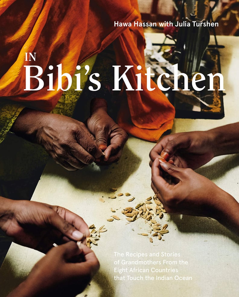 A Generational Cookbook: "In Bibi's Kitchen" by Hawa Hassan and Julia Turshen