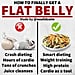 How Do I Get a Flat Belly?