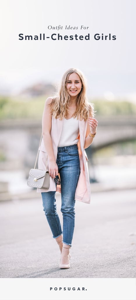 Outfits To Wear For Small Chest Popsugar Fashion