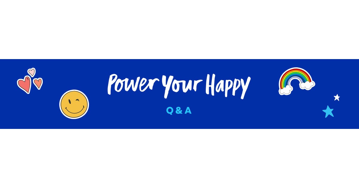 Power Your Happy POPSUGAR Celebrity