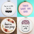 21 Hilarious Embroidery Hoops You'll Want to Hang on Your Wall