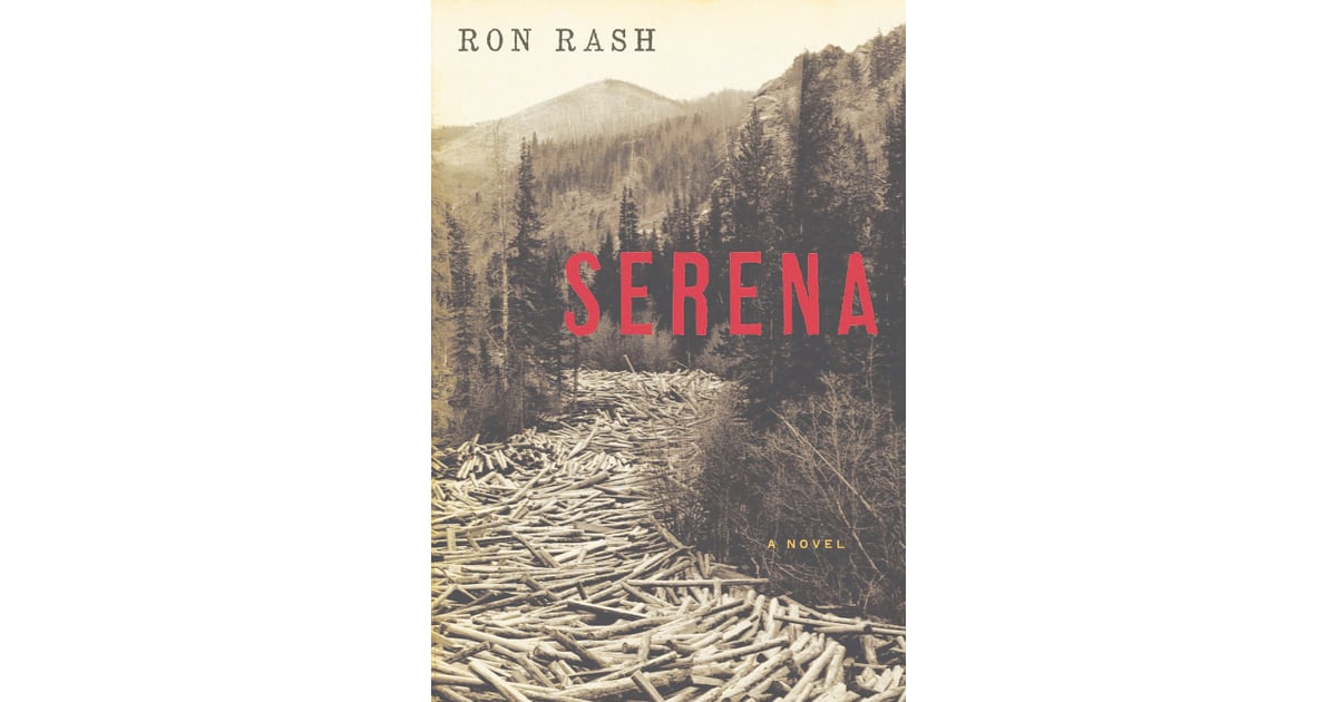Ron Rashs Serena: Appalachian Story of Greed and