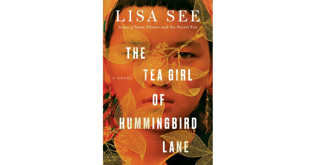 The Tea Girl of Hummingbird Lane by Lisa See Books For Moms 2017