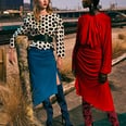 Stop Everything You're Doing, Zara's Pre-Fall Collection Is Finally Here