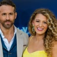 Ryan Reynolds Left a Film Set to Be With Blake Lively After His Baby Was Born Because Priorities