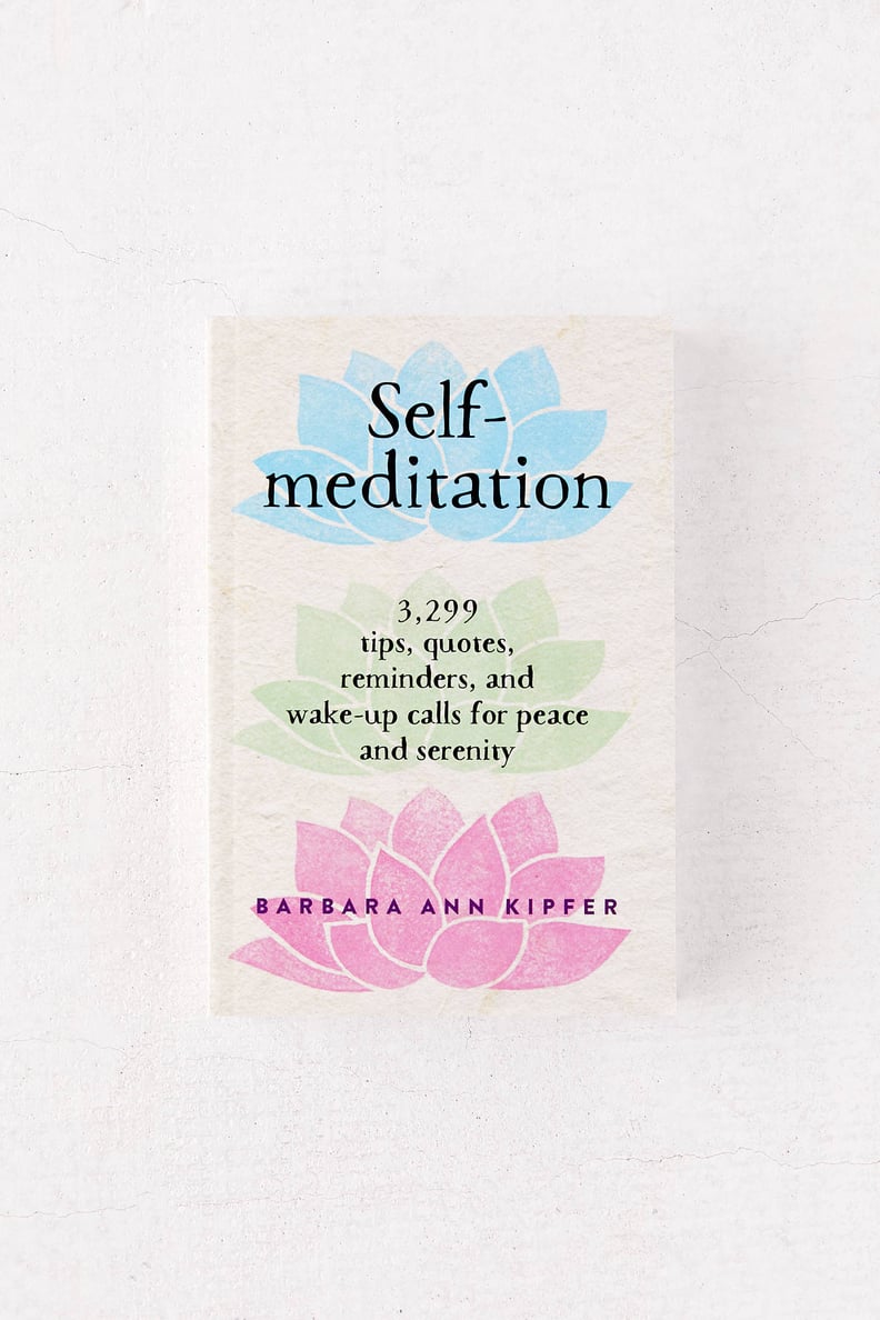 Self-Meditation: 3,299 Tips, Quotes, Reminders, and Wake-Up Calls For Peace and Serenity