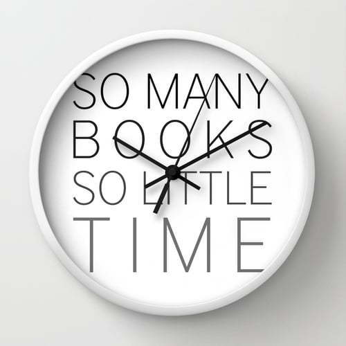 So Many Books, So Little Time Wall Clock ($30)