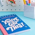 Positive Vibes Coming Your Way — POPSUGAR's New Book You've Got This! Is Out Now
