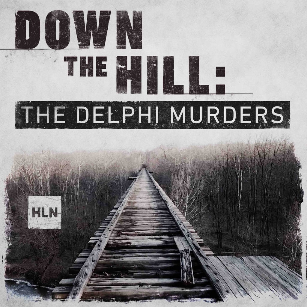 Down the Hill: The Delphi Murders