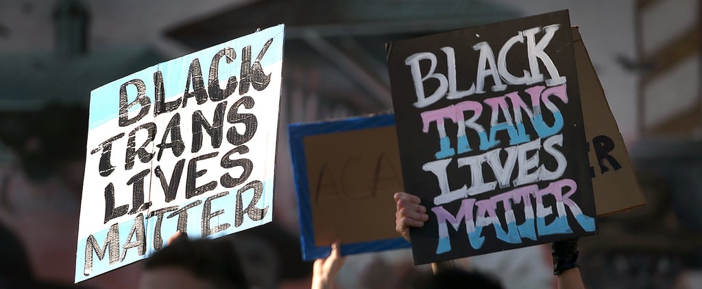 How to Support the Black Trans Lives Matter Movement