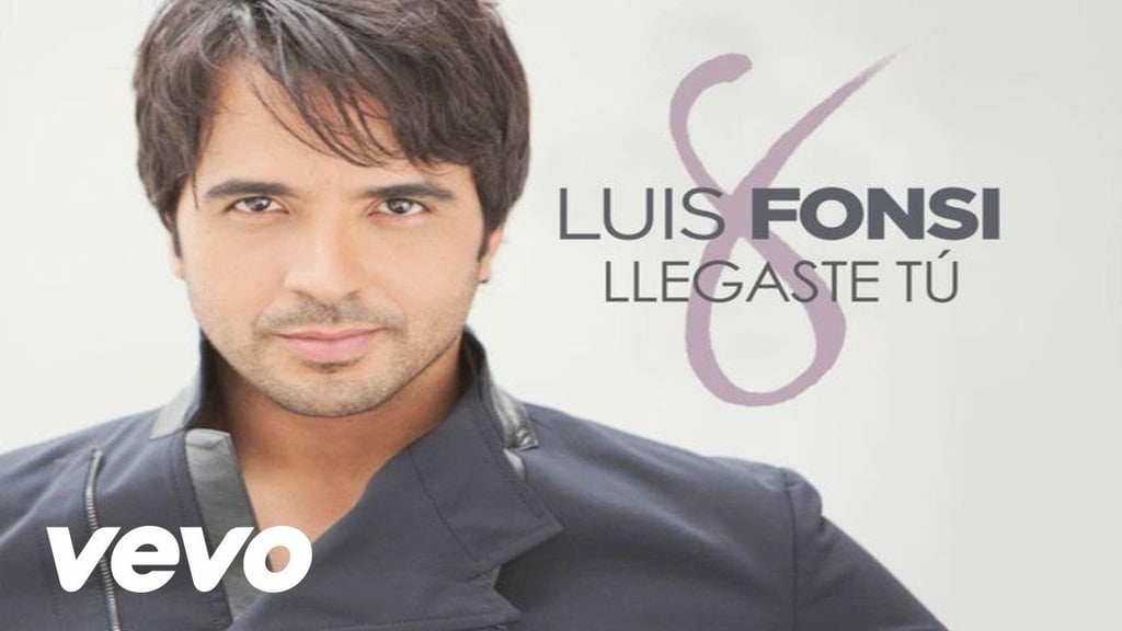 "Llegaste Tú" by Luis Fonsi