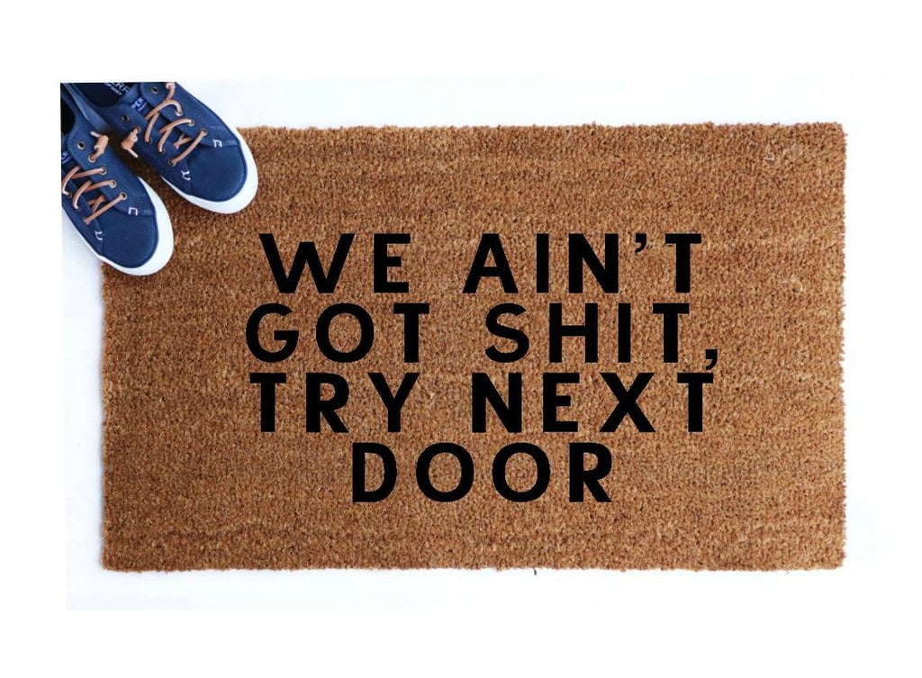 "We Ain't Got Sh*t" Doormat CurseWord Doormats POPSUGAR Family