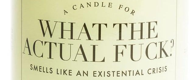 You Need This What the Actual F*ck? Candle