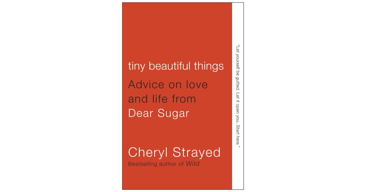 Tiny Beautiful Things Advice on Love and Life From Dear Sugar Best