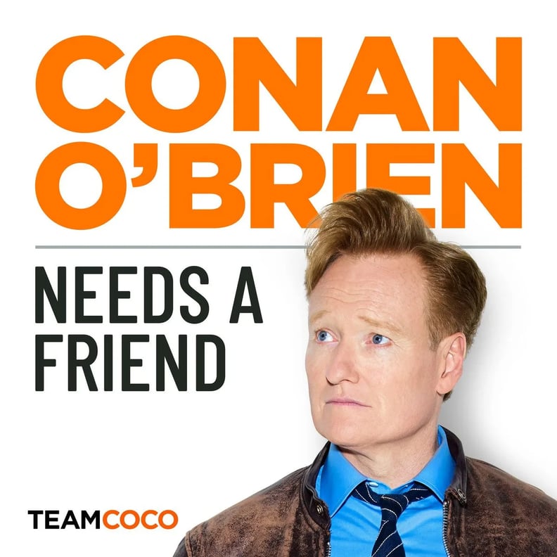 "Conan O'Brien Needs a Friend"