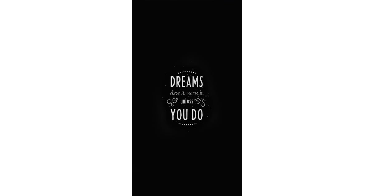 Dreams don't work unless you do | Inspiring iPhone ...