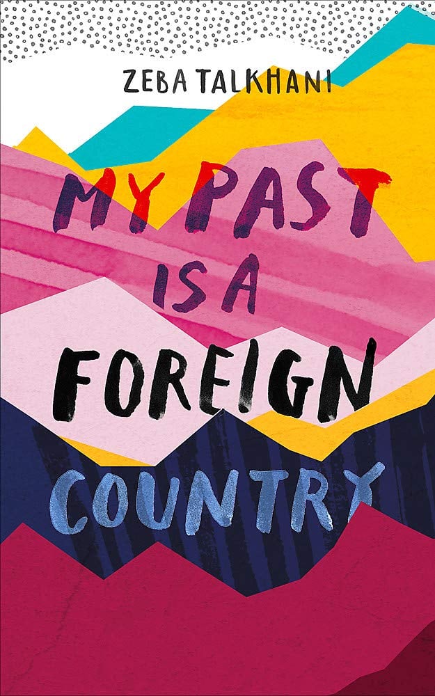 My Past is a Foreign Country by Zeba Talkhani