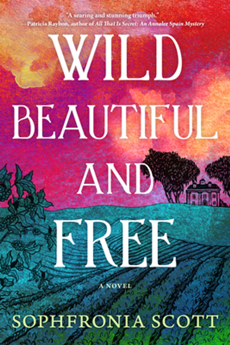 "Wild, Beautiful, and Free" by Sophfronia Scott