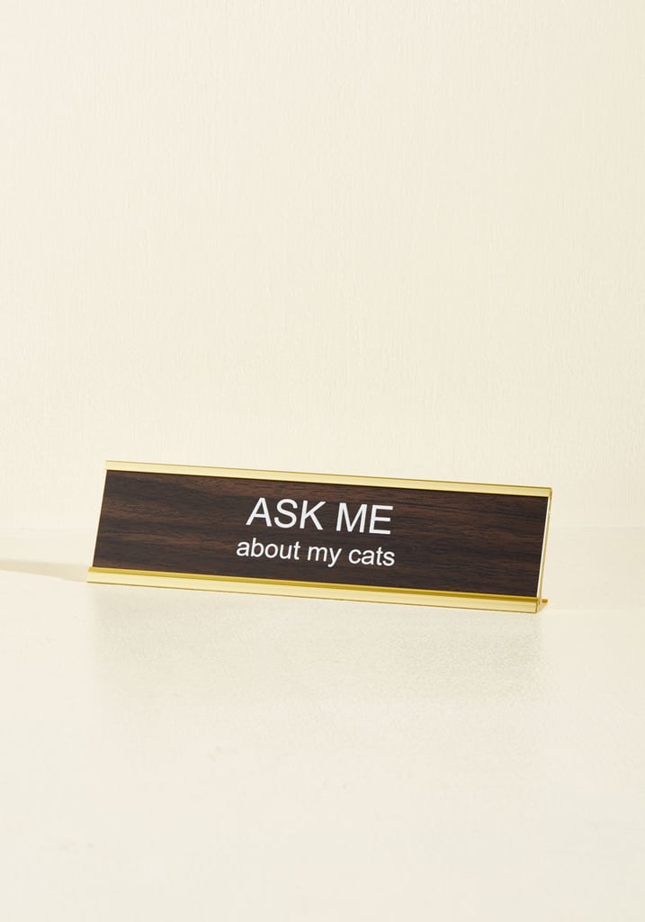Please Ask Me About My Cats 45 Little Desk Gifts For 35 Or Less