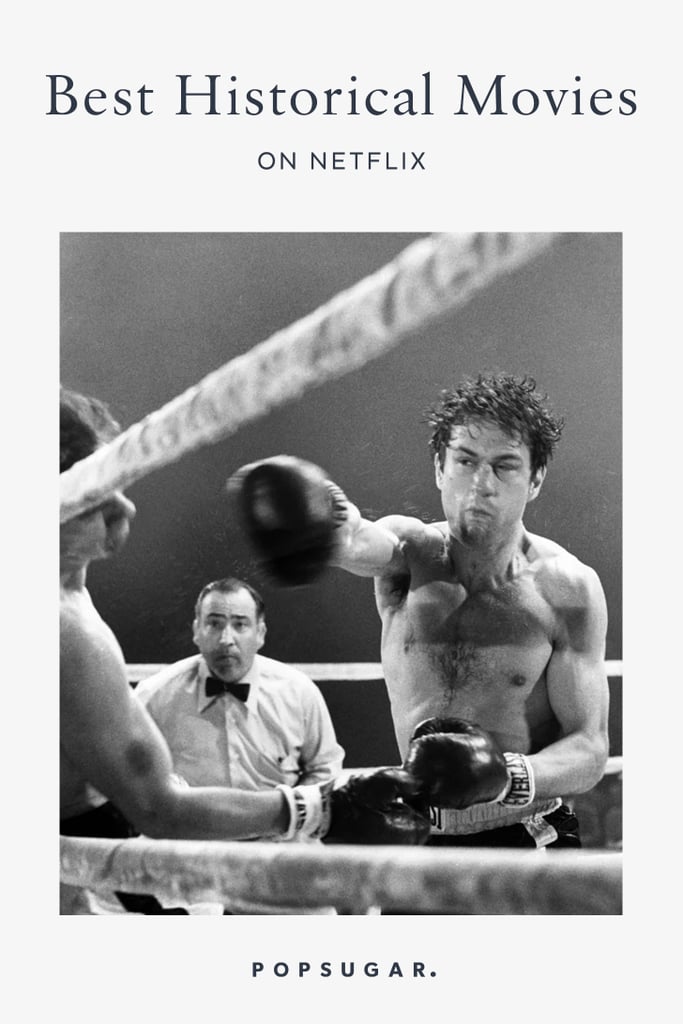 Best Historical Movies On Netflix 2021 Popsugar Entertainment Of course you don't, no one does. best historical movies on netflix 2021