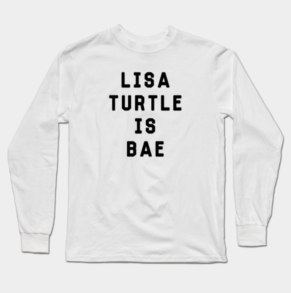 Lisa Turtle Is Bae Shirt